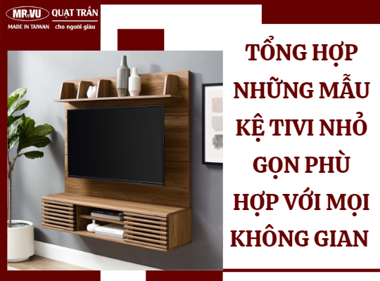 Tong hop nhung mau ke tivi nho gon phu hop voi moi khong gian