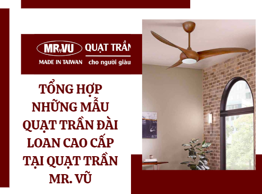 Tong hop nhung mau quat tran Dai Loan cao cap tai Quat tran Mr. Vu