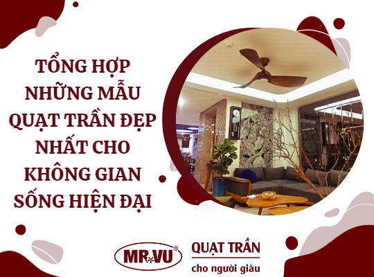 Tong hop nhung mau quat tran dep nhat cho khong gian song hien dai