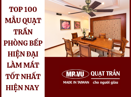 Top 100 mau quat tran phong bep hien dai lam mat tot nhat hien nay