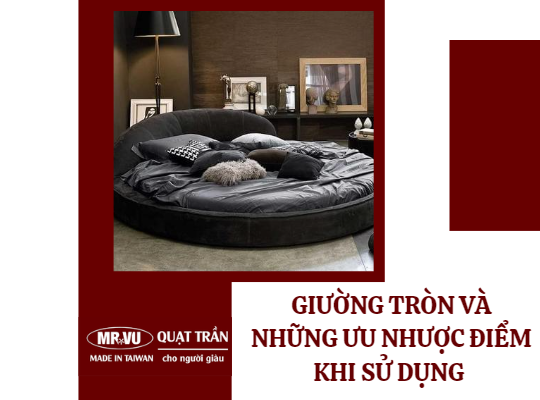 Giuong tron va nhung uu nhuoc diem khi su dung